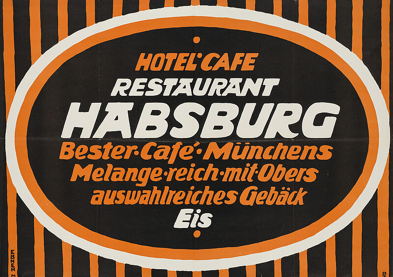 Emil Pirchan, „HOTEL·CAFE / RESTAURANT / HABSBURG / Bester · Café · Münchens Melange · reich · mit · Obers auswahlreiches Gebäck / Eis.“ (Originaltitel), um 1912
