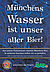 Plakat "Münchens Wasser ist unser aller Bier!", 2013