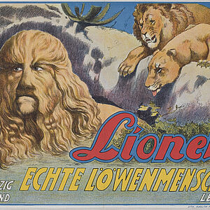 Fa. Lith. Adolph Friedländer, "Lionel der einzig echte Löwenmensch der Erde lebend" (Originaltitel), um 1924